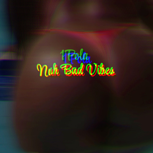 Nuh Bad Vibes (Raw)