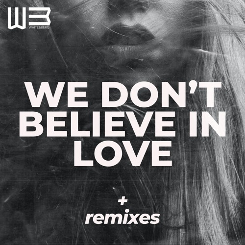 We Don't Believe In Love (Indie Artist Release)