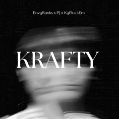 KRAFTY - EnvyRaxks x PJ x KyFlockEm