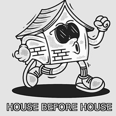 House Before House