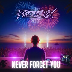 Never Forget You.