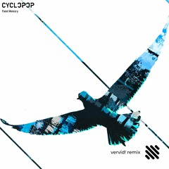 CYCLOPOP - Faint Memory (vervid! remix)