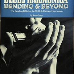 FREE KINDLE 📩 Blues Harmonica - Bending & Beyond: The Bending Bible for the 10-Hole