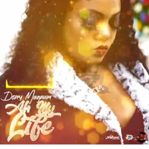 Dovey Magnum - Ah My Life _ Oct 2020