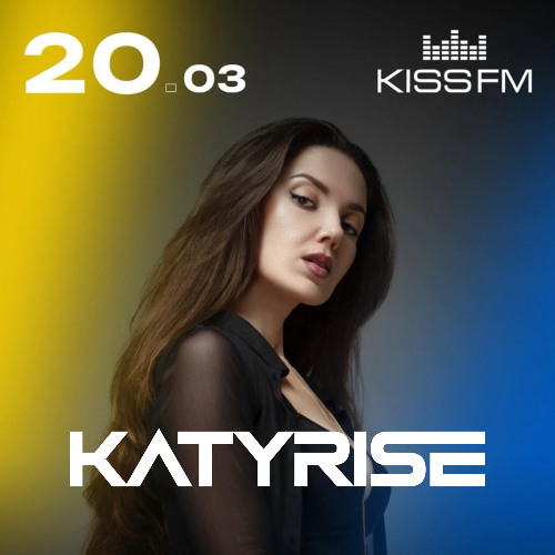 KATY RISE - KISS.CLUB.MIX [Podcast 24.03.25]