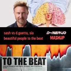 sash vs d.guetta , sia beautiful people to the beat