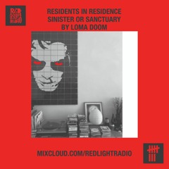 Sinister Or Sactuary - Residents in Residence for Red Light Radio