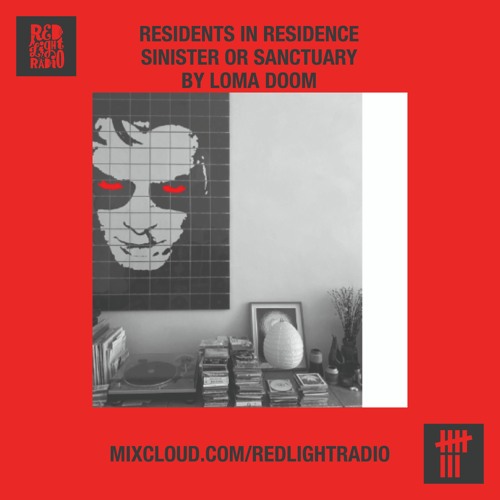 Sinister Or Sactuary - Residents in Residence for Red Light Radio
