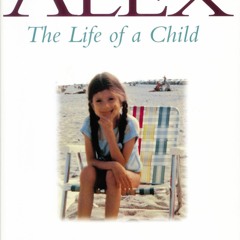 PDF (BOOK) Alex: The Life of a Child