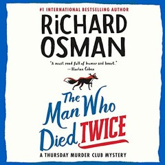 FREE Audiobook 🎧 : The Man Who Died Twice, By Richard Osman
