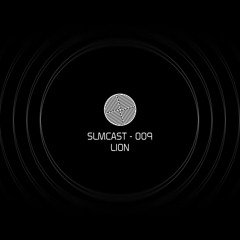 SLMCAST 009 - LION