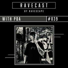 RAVECAST #039 / PDA