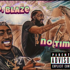 D.Blaze- No Time