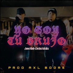 Yo Soy Tu Brujo - Jere Klein, DrakoMafia & AXL BOORE ( Version Reggaeton )