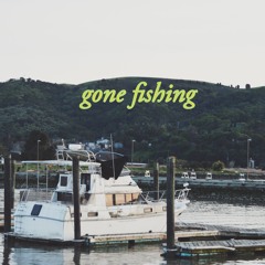 Gone Fishing (Demos)