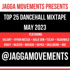 TOP 25 DANCEHALL HITS MAY 2023 JAGGA MOVEMENTS (CashApp: JaggaMovements)