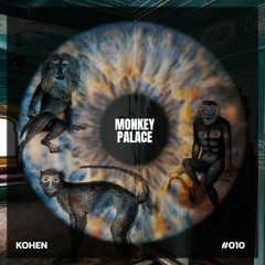 MONKEY PALACE // KOHEN PODCAST #010