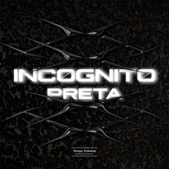 •INCØGNITØ• - PRETA (Original Mix)[II275D]