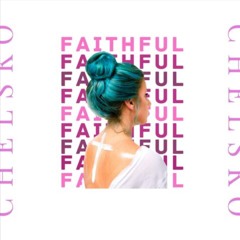 Faithful - CHELSKO