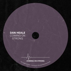 Dan Heale - Coming On Strong