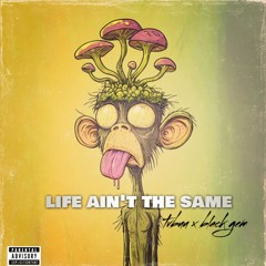 LIFE AIN'T THE SAME (Ft. BLACK GEM) Prod. Cloud Rider