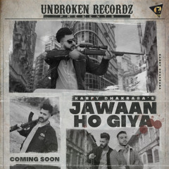 Jawaan Ho Geya/ Karry Dhakraba/ Gur Sidhu/ latest punjabi song 2021