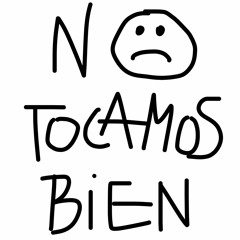 No Tocamos Bien