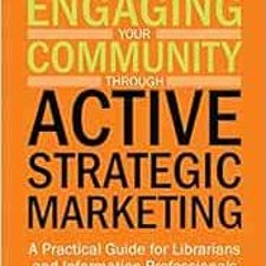 Get [KINDLE PDF EBOOK EPUB] Engaging your Community through Active Strategic Marketin