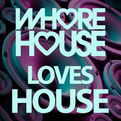 Whore House Does House