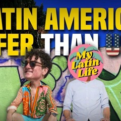 LATIN AMERICA IS SAFER THAN USA? ‪@MyLatinLife‬ (Western Collapse, Doomers, & Plans Bs)