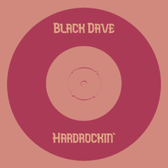 Black Dave - Hardrockin' [Free DL]