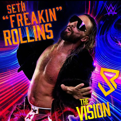 WWE Seth “Freakin” Rollins - The Vison (Entrance Theme)