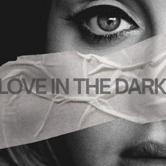 Adele - Love In The Dark (MBP Edit)