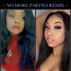 NO MORE PARTIES REMIX FEAT. LEHLA SAMIA