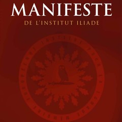 Le manifeste de l'Institut Iliade, lu par Gilles Maes (version intégrale)
