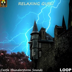 Thunderstorm Sounds with Rain, Fierce Wind and Heavy Thunder on a Castle at Night - LOOP