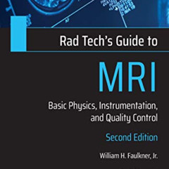 [READ] KINDLE 📋 Rad Tech's Guide to MRI: Basic Physics, Instrumentation, and Quality