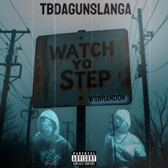Watch Yo Step Feat. WSBrandon