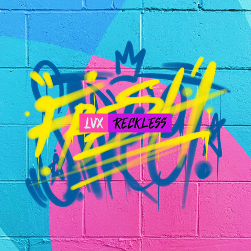 LVX- Reckless