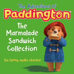 The Adventures of Paddington: The Marmalade Sandwich Collection, By HarperCollins Children’s Books, Read by Paul Panting