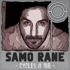 Cycles // 188 - Samo Rane (techno, dark, groove)