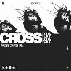 CROSS REMIX° + @KARSA