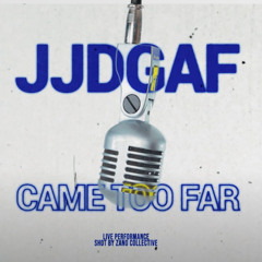 JJ Dgaf - Fastbreak (Came Too Far)