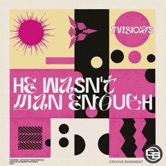 7Visions - He Wasn't Man Enough