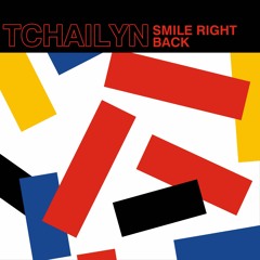 Tchailyn - Smile Right Back