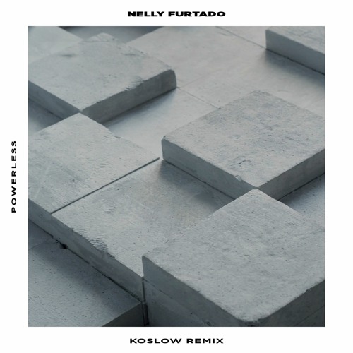 Stream Nelly Furtado - Powerless (Koslow Remix) 2k21 by Koslow | Listen  online for free on SoundCloud