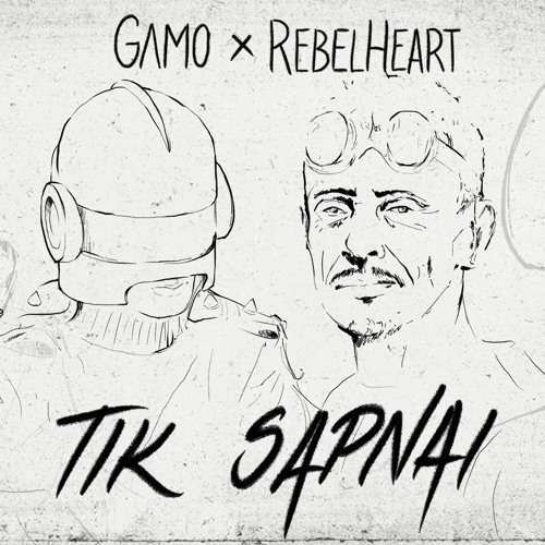 Stream GAMO X RebelHeart -Tik Sapnai (remix) by GAMO | Listen online for  free on SoundCloud