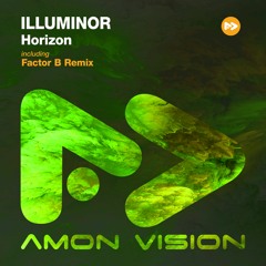 Illuminor - Horizon (Factor B Remix)