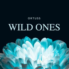 Wild Ones - Ortuss Productions