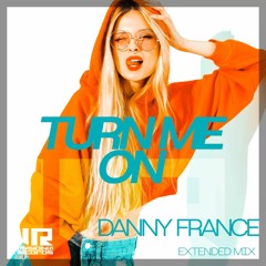 Danny France - Turn Me On